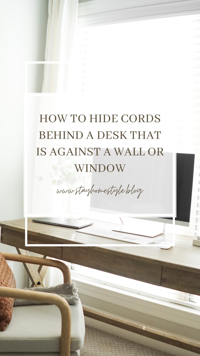 HOW TO HIDE CORDS BEHIND A DESK THAT IS AGAINST A WALL OR WINDOW